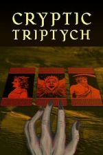 Watch Cryptic Triptych M4ufreemovies