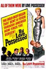 Watch By Love Possessed M4ufreemovies