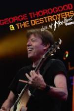 Watch George Thorogood & The Destroyers: Live at Montreux M4ufreemovies