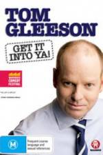 Watch Tom Gleeson Get It Into Ya M4ufreemovies