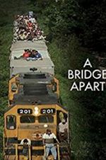 Watch A Bridge Apart M4ufreemovies