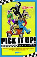 Watch Pick It Up! - Ska in the \'90s M4ufreemovies
