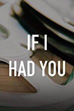 Watch If I Had You M4ufreemovies