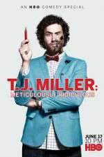 Watch T.J. Miller: Meticulously Ridiculous M4ufreemovies