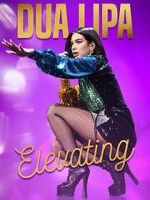 Watch Dua Lipa: Elevating M4ufreemovies