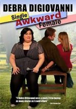 Watch Debra Digiovanni: Single, Awkward, Female M4ufreemovies