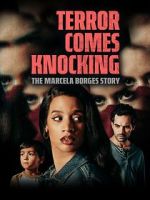 Watch Terror Comes Knocking: The Marcela Borges Story M4ufreemovies