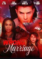 Watch The Wrong Marriage M4ufreemovies