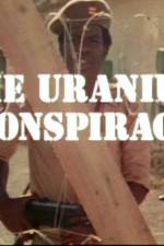 Watch Uranium Conspiracy M4ufreemovies