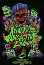 Watch Attack of the Radioactive Zombies M4ufreemovies