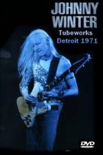 Watch Johnny Winter Tubeworks Detroit M4ufreemovies