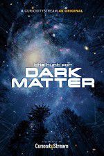 Watch The Hunt for Dark Matter M4ufreemovies