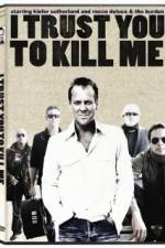 Watch I Trust You to Kill Me M4ufreemovies
