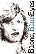 Watch Blond, Blue Eyes M4ufreemovies