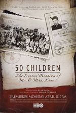 Watch 50 Children: The Rescue Mission of Mr. And Mrs. Kraus M4ufreemovies