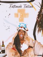 Watch Fatimah Taliah: Nice to Meet Me (TV Special 2021) M4ufreemovies