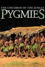 Watch Pygmies The Children of the Jungle M4ufreemovies