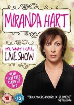 Watch Miranda Hart: My, What I Call, Live Show M4ufreemovies