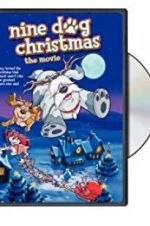 Watch Nine Dog Christmas M4ufreemovies