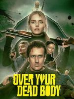 Over Your Dead Body