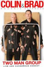 Watch Colin & Brad Two Man Group M4ufreemovies