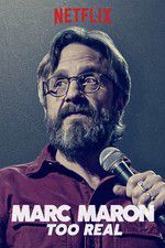 Watch Marc Maron: Too Real M4ufreemovies