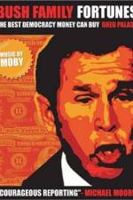 Watch Bush Family Fortunes The Best Democracy Money Can Buy M4ufreemovies
