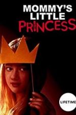 Watch Mommy\'s Little Princess M4ufreemovies