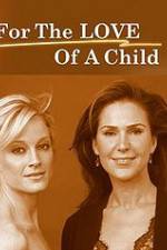 Watch For the Love of a Child M4ufreemovies