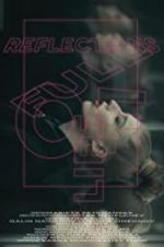 Watch Reflections Full of Life M4ufreemovies
