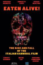 Watch Eaten Alive! The Rise and Fall of the Italian Cannibal Film M4ufreemovies