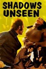 Watch Shadows Unseen M4ufreemovies