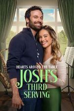 Watch Hearts Around the Table: Josh\'s Third Serving M4ufreemovies