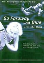 Watch So Faraway and Blue M4ufreemovies