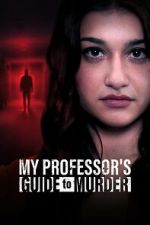 Watch My Professor\'s Guide to Murder M4ufreemovies