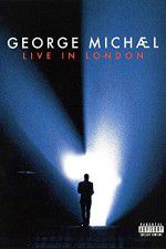 Watch George Michael: Live in London M4ufreemovies