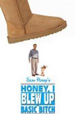 Watch Honey, I Blew Up the Basic Bitch M4ufreemovies