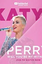 Watch Katy Perry: Will You Be My Witness? M4ufreemovies