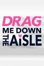 Watch Drag Me Down the Aisle M4ufreemovies