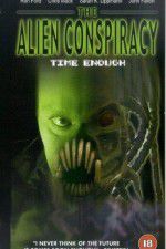 Watch Time Enough: The Alien Conspiracy M4ufreemovies