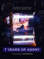 Watch 7 Years of Agony: The Making of Norman M4ufreemovies