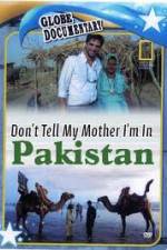 Watch Don't Tell My Mother Im In Pakistan M4ufreemovies