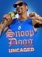 Watch Snoop Dogg: Uncaged M4ufreemovies