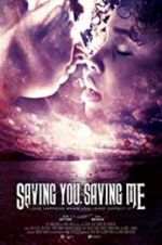Watch Saving You, Saving Me M4ufreemovies