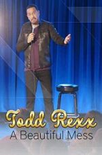 Watch Todd Rexx: Beautiful Mess M4ufreemovies