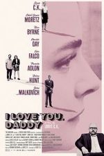 Watch I Love You, Daddy M4ufreemovies