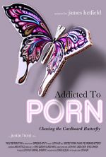 Watch Addicted to Porn: Chasing the Cardboard Butterfly M4ufreemovies