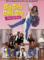 Watch Big Girls Don't Cry... They Get Even M4ufreemovies