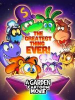 Watch A Garden Cartoon Movie: The Greatest Thing Ever! M4ufreemovies