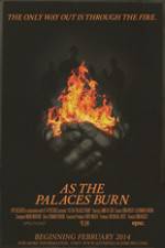 Watch As the Palaces Burn M4ufreemovies